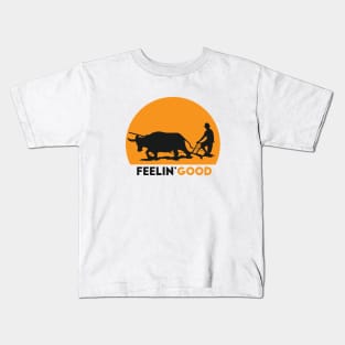 Feelin' good Kids T-Shirt